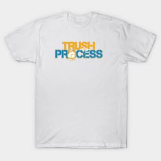 Trush the process T-Shirt